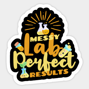 Messy Lab perfect results - funny biology quote Sticker